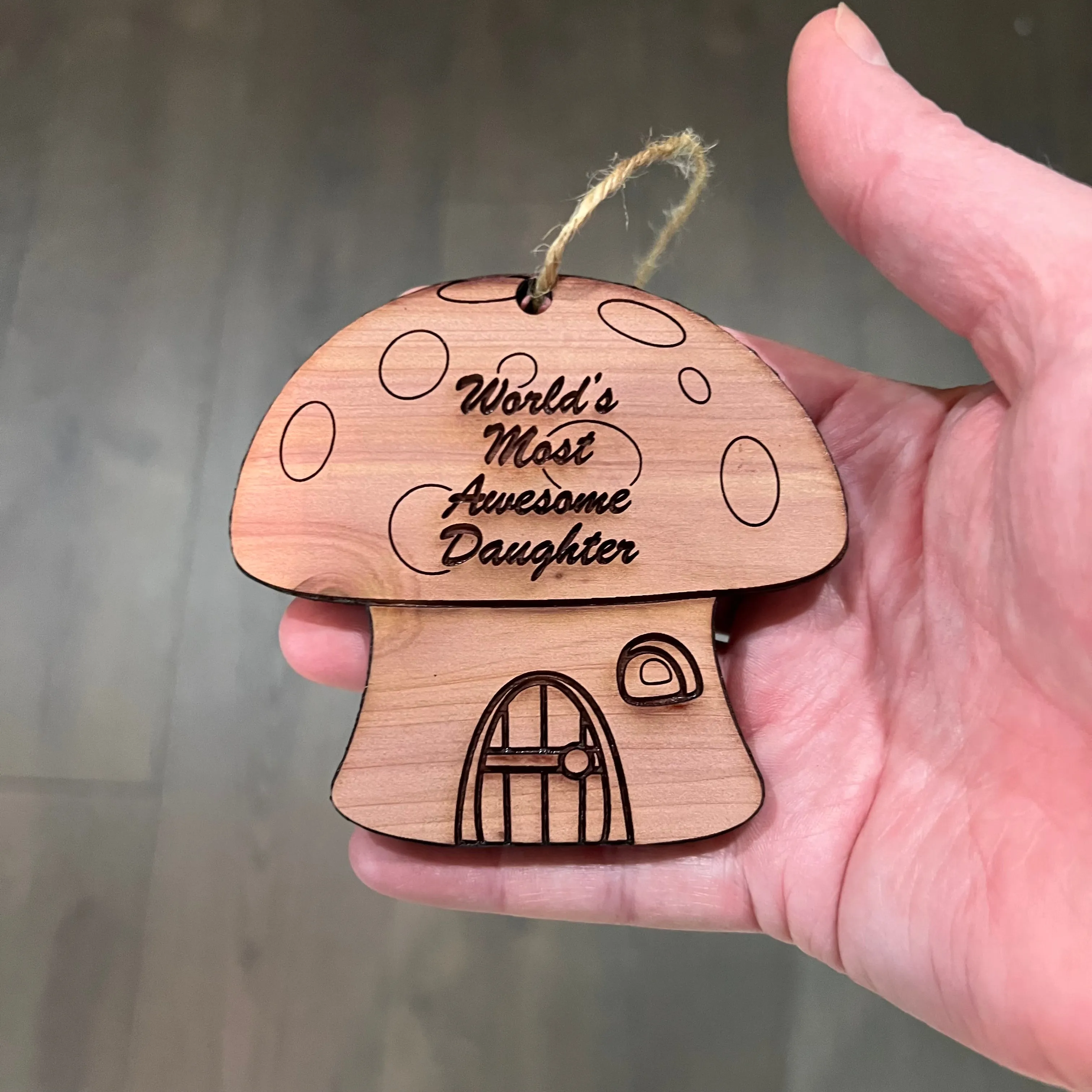 Mushroom House Worlds Most Awesome Daughter - Cedar Ornament